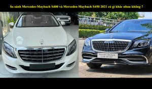 So sánh Mercedes-Maybach S400 và Mercedes-Maybach S450 2021 có gì khác nhau không ?